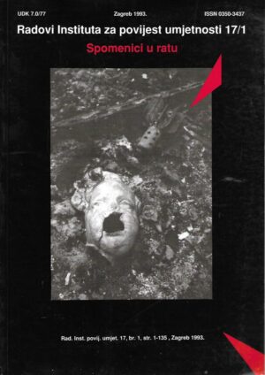 Radovi Instituta za povijest umjetnosti 17/1 - Spomenici u ratu