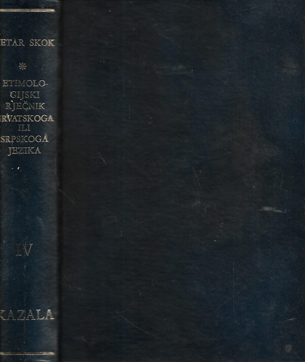 Petar Skok: Etimologijski rječnik hrvatskoga ili srpskoga jezika- Knjiga 4 / Kazala - Slika 2