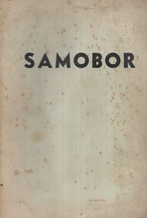 Samobor / 700-godišnjica Samobora kao slobodnog i poveljenog trgovišta 1242.-1942.
