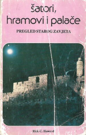 Rivk C.Howard: Šatori, hramovi i palače