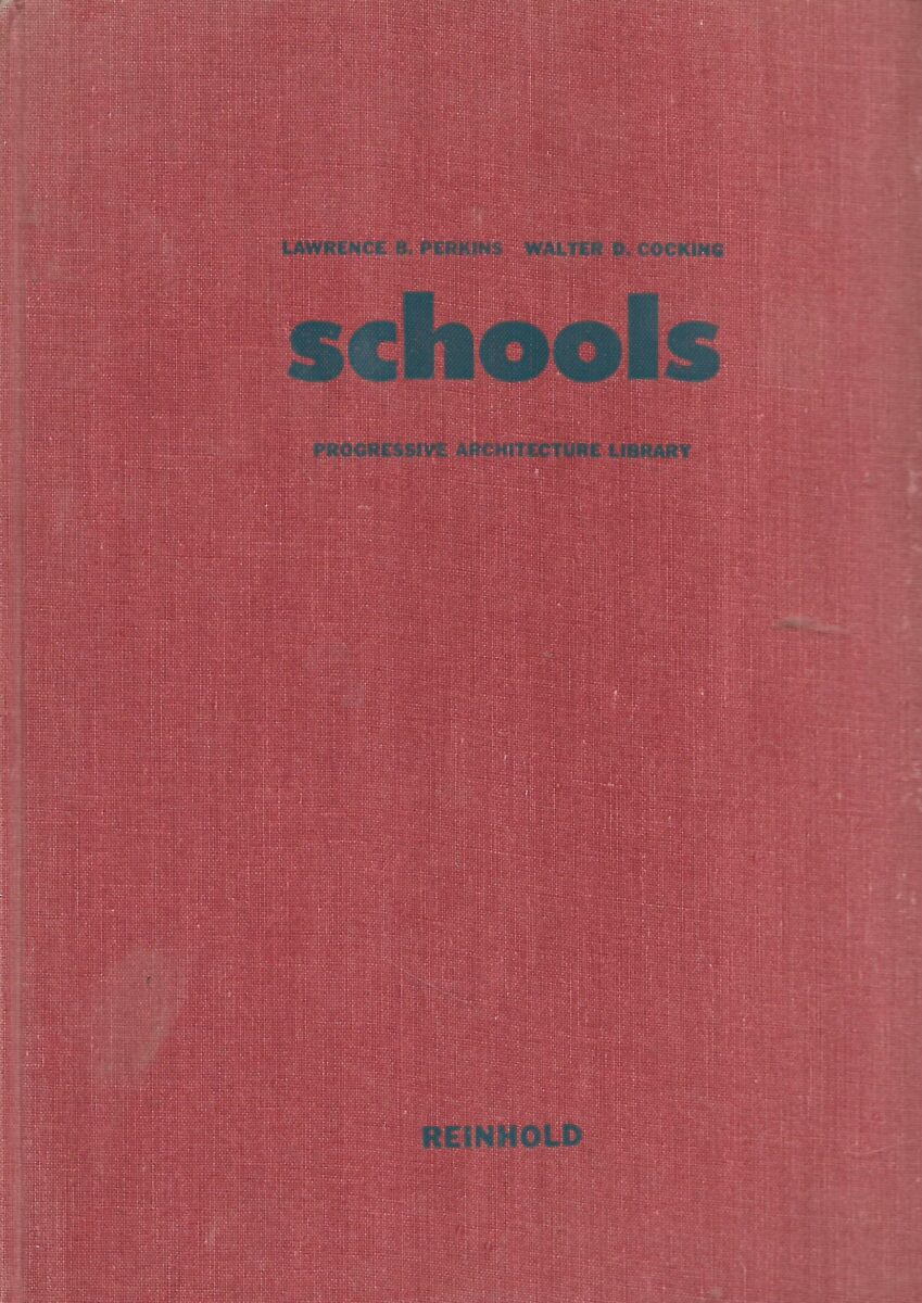 Lawrence B. Perkins / Walter D. Cocking: Schools - Progressive Architecture Library