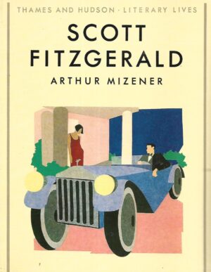 Arthur Mizener: Scott Fitzgerald
