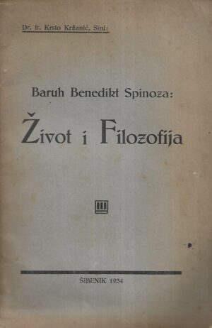 Krsto Križanić: Baruh Benedikt Spinoza - život i filozofija - s potpisom autora