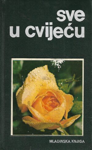 Bianchini, Francesco Carrara Pantanao, Azzurra (ur.): Sve u cvijeću - priručnik o gajenju biljaka - Peto izdanje