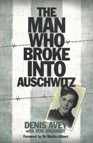 Denis Avey i Rob Broomby: The Man Who Broke Into Auschwitz