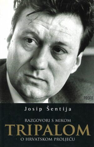 Josip Šentija: Razgovori s Mikom Tripalom o Hrvatskom proljeću