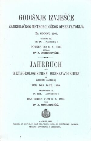Godišnje izvješće Zagrebačkog meteorološkog opservatorija za godinu 1909. / Jahrbuch des Meteorologischen Observatoriun un zagreb fur das jahr 1909.