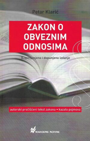 Petar Klarić: Zakon o obveznim odnosima-II.izmijenjeno i dopunjeno izdanje