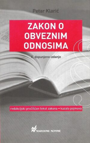 Petar Klarić: Zakon o obveznim odnosima - X.dopunjeno izdanje