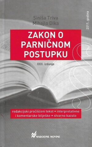 Siniša Triva i Mihajlo Dika: Zakon o parničnom postupku - XXII.izdanje