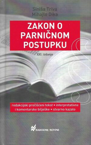 Siniša Triva i Mihajlo Dika: Zakon o parničnom postupku - XXI.izdanje
