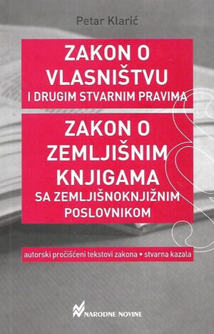 Petar Klarić: Zakon o vlasništvu i drugim stvarnim pravima - 8.izdanje