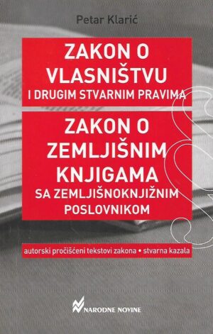 Petar Klarić: Zakon o vlasništvu i drugim stvarnim pravima - 7.izdanje