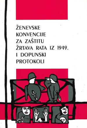 Ženevske konvencije za zaštitu žrtava rata iz 1949. i dopunski protokoli