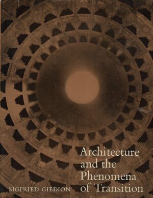 Sigfried Giedion: Architecture and the Phenomena of Transition