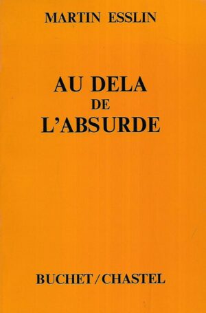 Martin Esslin: Au dela de l'absurde