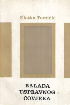 Zlatko Tomičić: Balada uspravnog čovjeka
