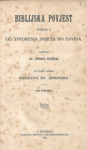 dr. Dinko Gudek: Biblijska povjest - knjiga I. - od stvorenja svijeta do Davida