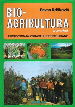 Pavao Krišković: Bioagrikultura u praksi