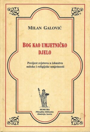 Milan Galović: Bog kao umjetničko djelo