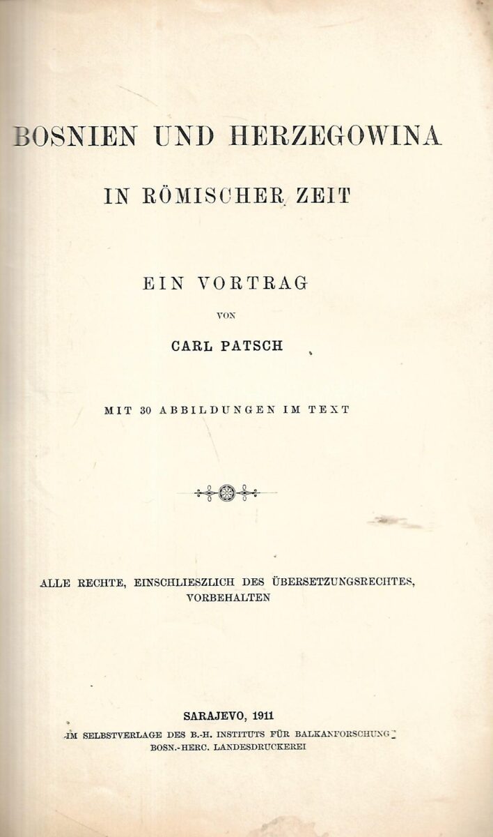 Carl Patsch: Bosnien und Herzegowina in Romischer Zeit - Slika 2