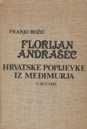 Franjo Božić, Florijan Andrašić: Hrvatske popijevke iz Međimurja s notama - s potpisom