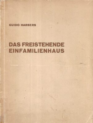 Guido Harbers: Das Freistehende Einfamilienhaus