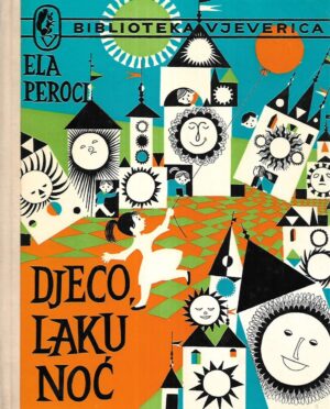 Ela Peroci: Djeco, laku noć