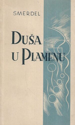 Ton Smerdel: Duša u plamenu