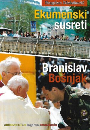 Bogdan Malešević: Ekumenski susreti - Branislav Bošnjak