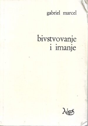 Gabriel Marcel: Bistvovanje i imanje