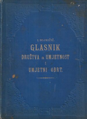 Ivan Bojničić (ur.): Glasnik družtva za umjetnost i umjetni obrt