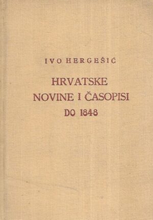 Ivo Hergešić: Hrvatske novine i časopisi do 1848.