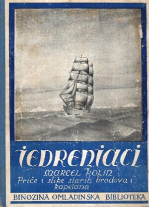 Jedrenjaci - priče i slike starih brodova i kapetana od Marcela Kolina
