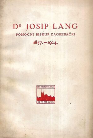 Josip Lang- pomoćni biskup zagrebački  - 1857.-1924.