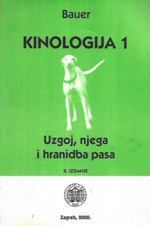 Mario Baure: Kinologija 1 - Uzgoj, njega i hranidba pasa
