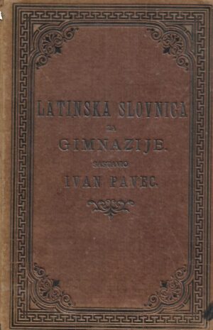 Ivan Pavec: Latinska slovnica za gimnazije