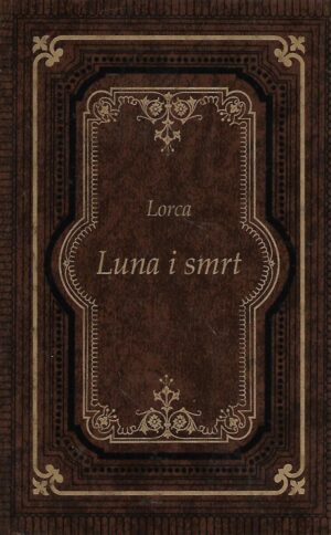 Federico Garcia Lorca: Luna i smrt
