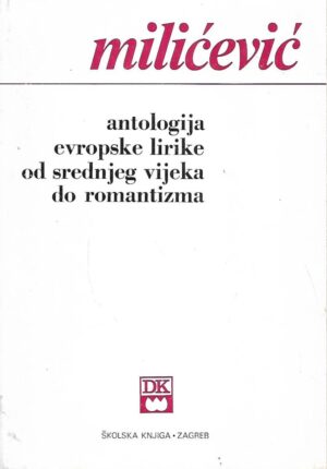 Nikola Milićević: Antologija europske lirike od srednjeg vijeka do romantizma