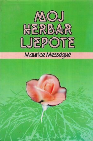 Maurice Messegue: Moj herbar ljepote