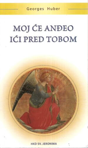 Georges Huber: Moj će anđeo ići pred tobom
