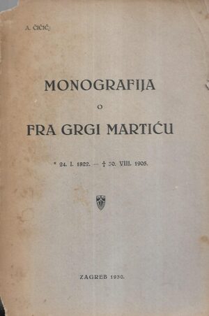 A. Čičić: Monografija o Fra Grgi Martiću