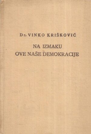 Dr. Vinko Krišković: Na izmaku ove naše demokracije