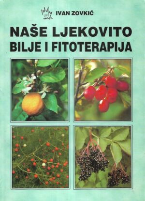 ivan zovkić: naše ljekovito bilje i fitoterapija