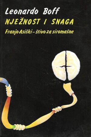 Leonardo Boff: Nježnost i snaga