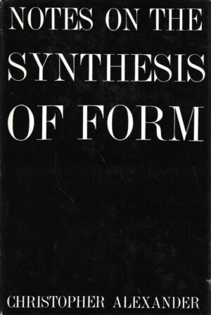 Christopher Alexander: Notes on the Synthesis of Form