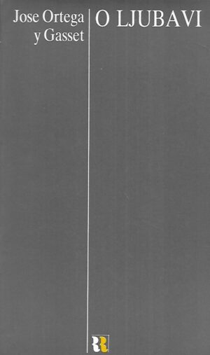 Jose Ortega y Gasset: O ljubavi