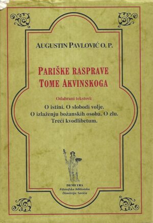 Augustin Pavlović O.P.: Pariške rasprave Tome Akvinskog