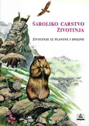 Šaroliko carstvo životinja: Životinje iz planine i doline