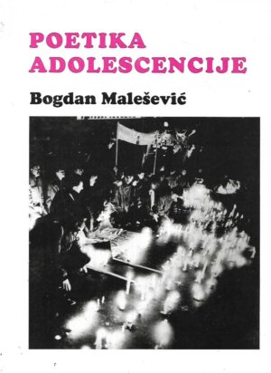 Bogdan Malešević: Poetika adolescencije
